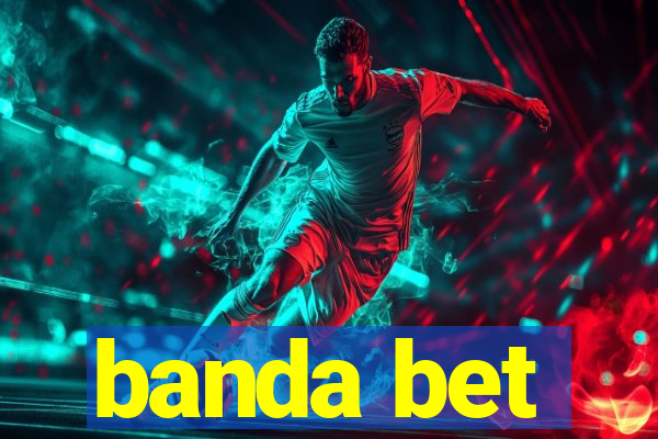banda bet